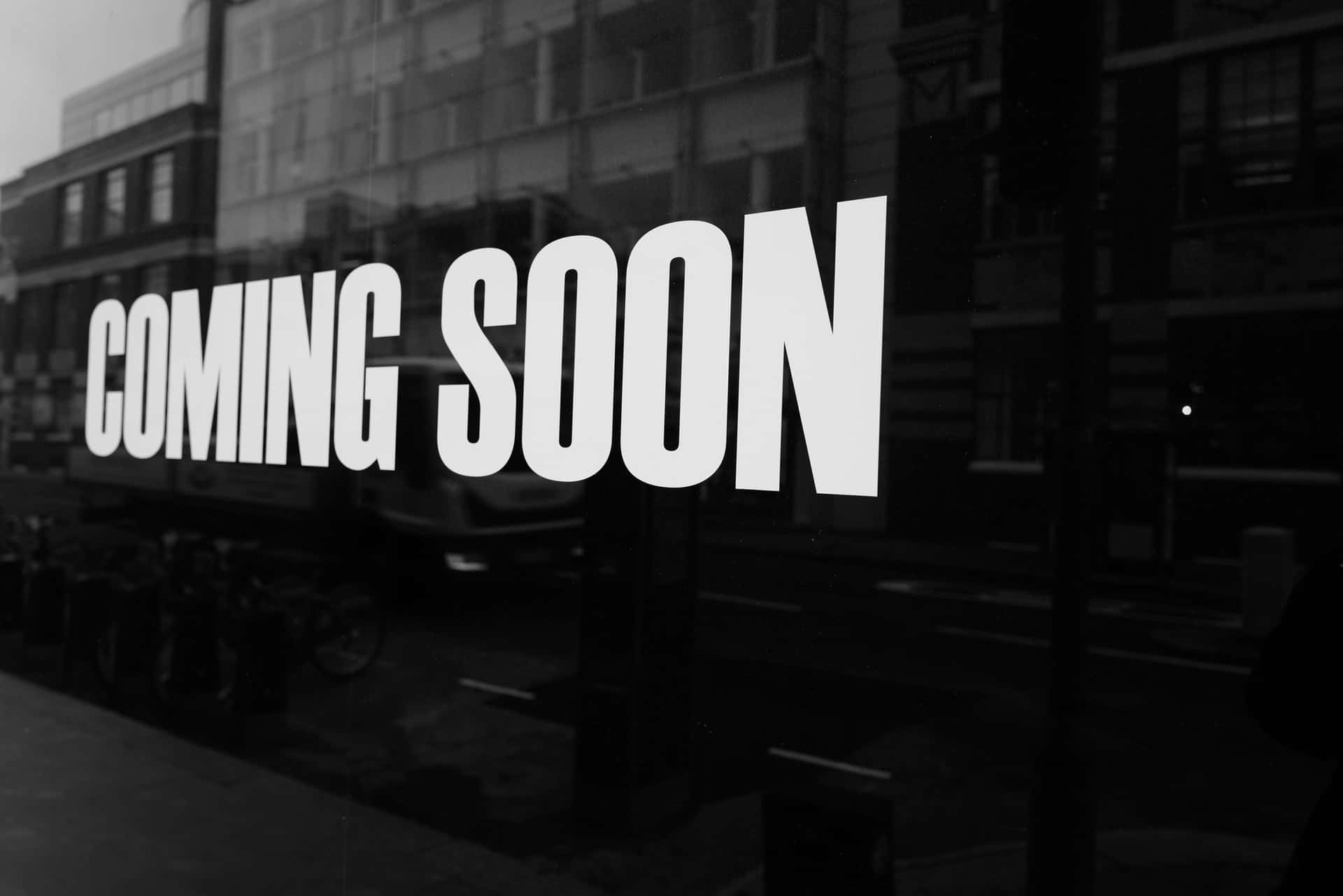 Coming Soon Coming Soon