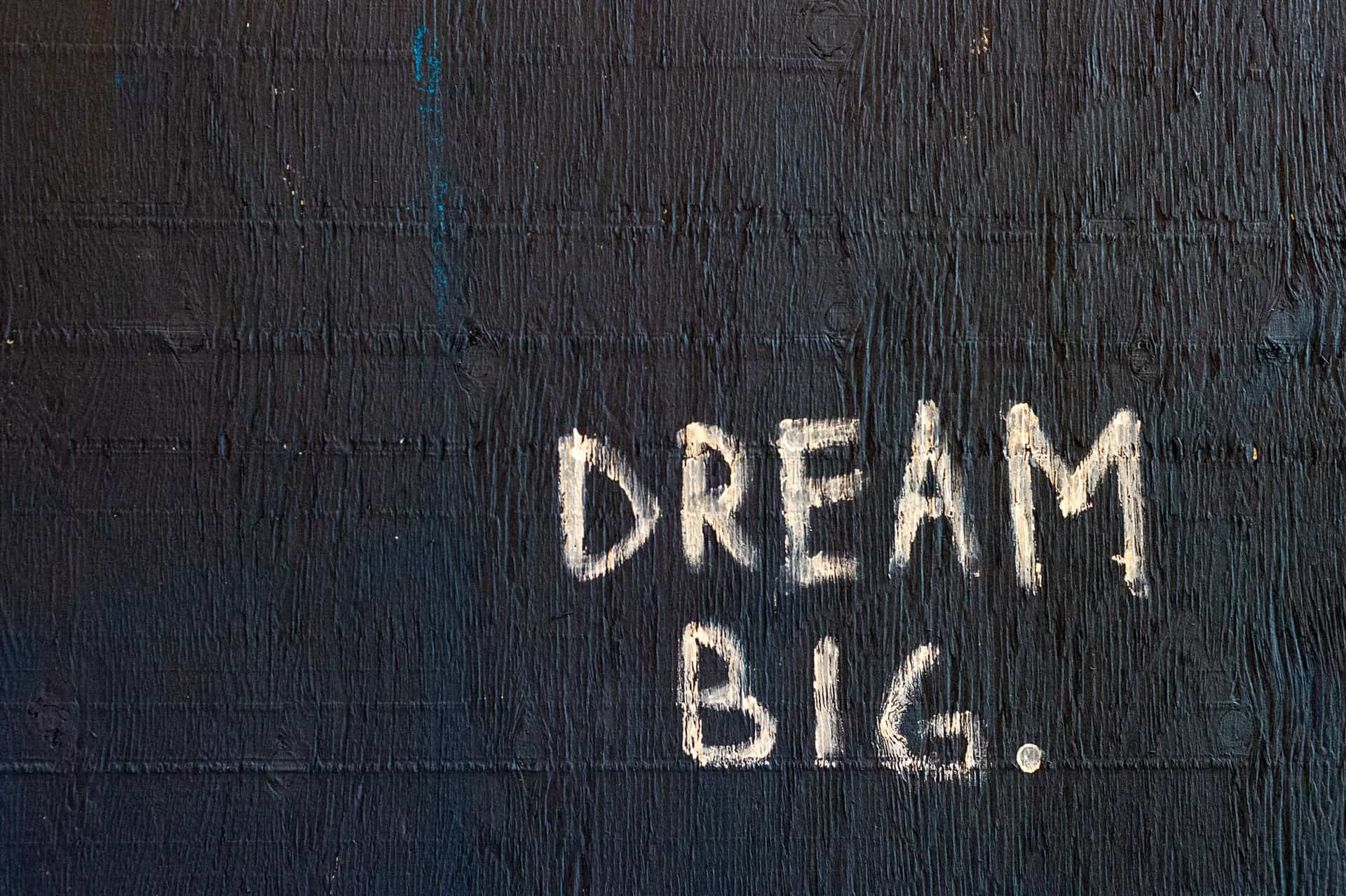 Dream Big Dream Big